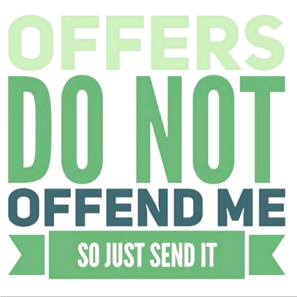 MAKE ME AN OFFER WHILE IT’S STILL HOT